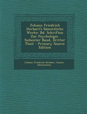 Johann Friedrich Herbart's Sammtliche Werke - Johann Friedrich Herbart, Gustav Hartenstein