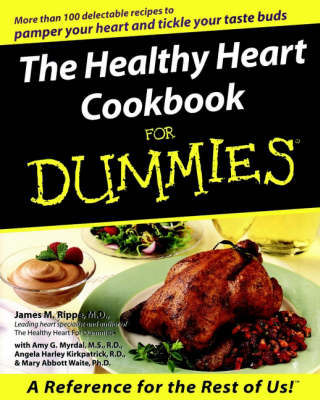 The Healthy Heart Cookbook For Dummies - James M. Rippe, Amy G. Myrdal, Angela Harley Kirkpatric, Mary Abbott Waite