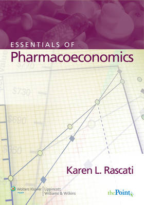 Essentials of Pharmacoeconomics - Karen Rascati