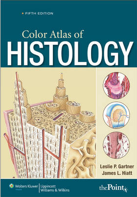 Color Atlas of Histology - Leslie P. Gartner, James L. Hiatt