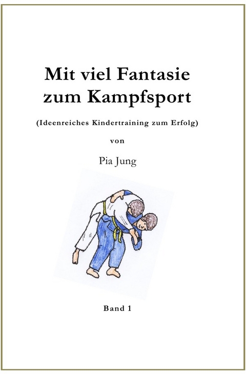 Mit viel Fantasie zum Kampfsport - Pia Jung