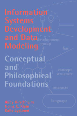 Information Systems Development and Data Modeling -  Rudy Hirschheim,  Heinz K. Klein,  Kalle Lyytinen