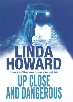 Up Close and Dangerous - Linda Howard