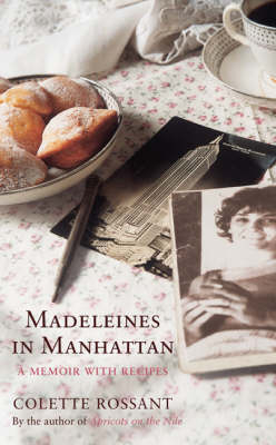 Madeleines in Manhattan - Colette Rossant