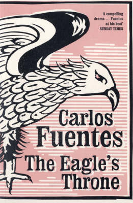 The Eagle's Throne - Carlos Fuentes