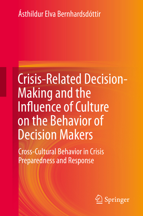 Crisis-Related Decision-Making and the Influence of Culture on the Behavior of Decision Makers - Ásthildur Elva Bernhardsdóttir