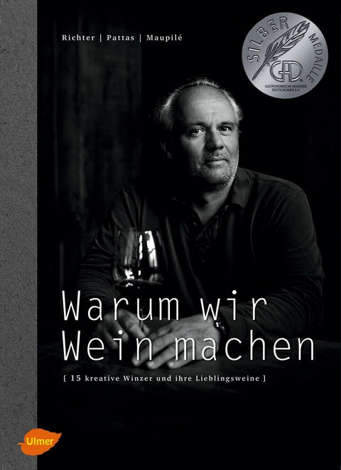 Warum wir Wein machen - Fritz Richter, Evangelos Pattas, David Maupilé