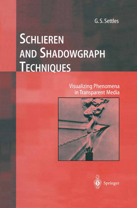 Schlieren and Shadowgraph Techniques - G.S. Settles