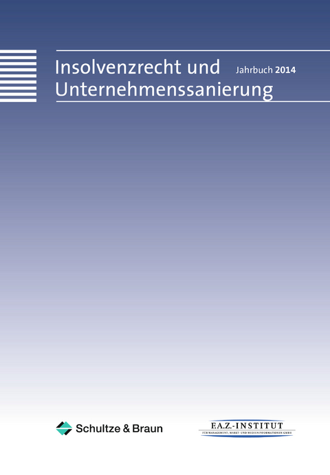 Insolvenzrecht und Unternehmenssanierung. Jahrbuch 2014 - 