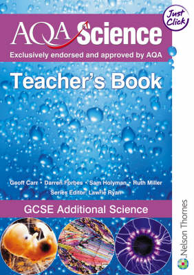 AQA Science: GCSE Additional Science Teacher's Book - Geoff Carr, Sam Holyman, Darren Forbes