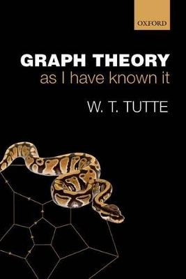 Graph Theory As I Have Known It - W. T. Tutte