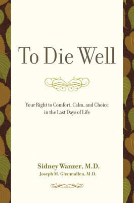 To Die Well - Sidney Wanzer, Joseph Glenmullen