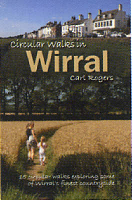 Circular Walks in Wirral - Carl Rogers