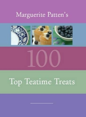 Marguerite Patten's 100 Top Teatime Treats - Marguerite Patten