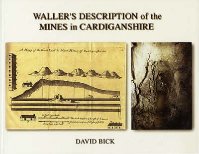 Waller's Description of the Mines in Cardiganshire - David Bick