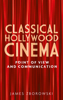 Classical Hollywood Cinema -  James Zborowski