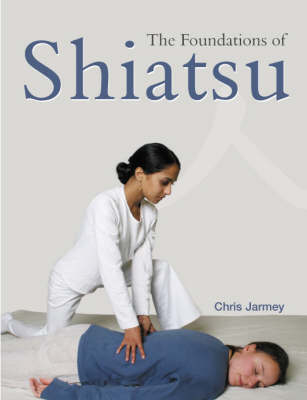 Foundations Of Shiatsu - C Jarmey