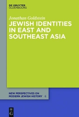 Jewish Identities in East and Southeast Asia - Jonathan Goldstein