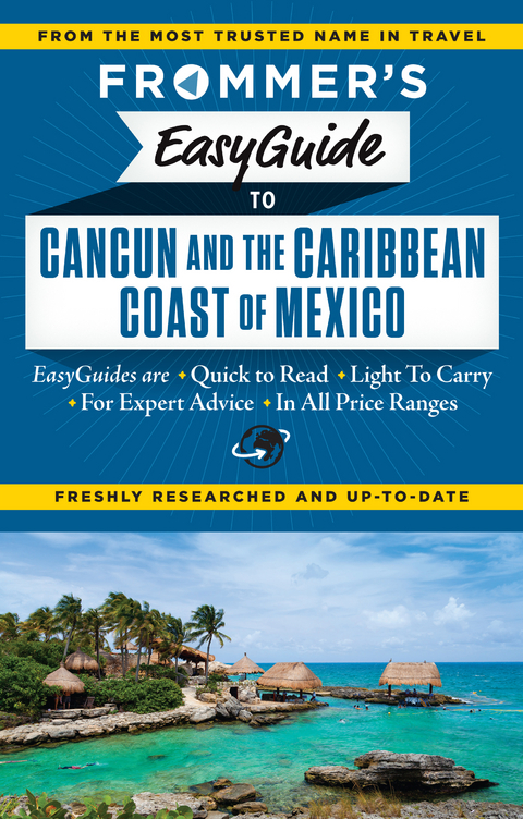 Frommer's EasyGuide to Cancun and the Caribbean Coast of Mexico - Christine Delsol, Maribeth Mellin