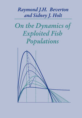 On the Dynamics of Exploited Fish Populations - Raymond Breverton  J., Sidney Holt  J.