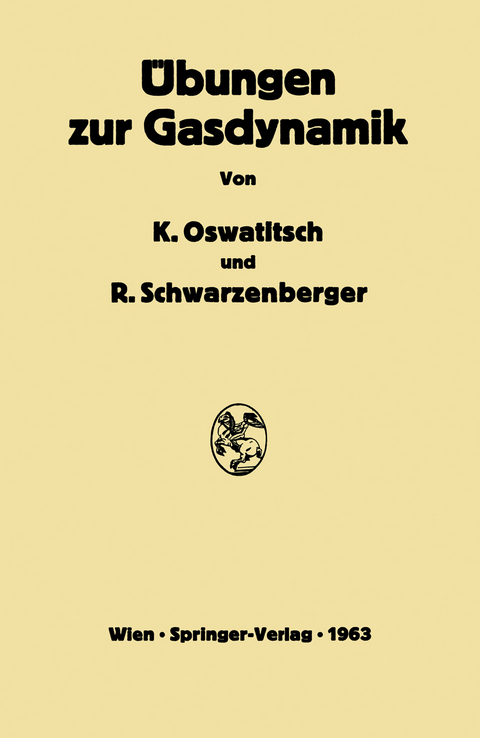 Übungen zur Gasdynamik - Klaus Oswatitsch, Rudolf Schwarzenberger