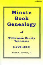 Minute Book Genealogy of Williamson County, Tennessee - Albert L Johnson  Jr