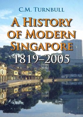 A History of Modern Singapore, 1819-2005 - C.Mary Turnbull