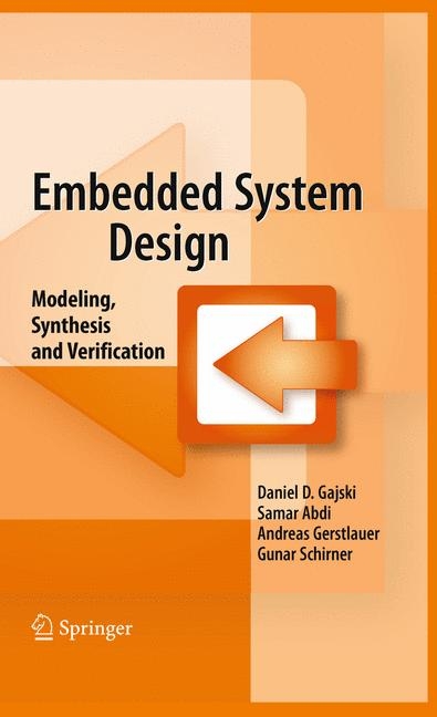 Embedded System Design -  Samar Abdi,  Daniel D. Gajski,  Andreas Gerstlauer,  Gunar Schirner