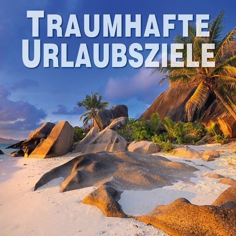 Traumhafte Urlaubsziele - Jasmina Trifoni