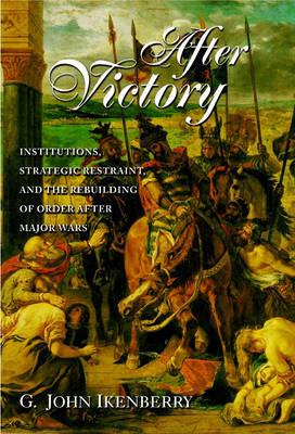 After Victory - G. John Ikenberry