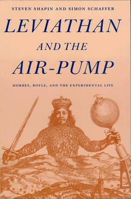 Leviathan and the Air-Pump - Steven Shapin, Simon Schaffer