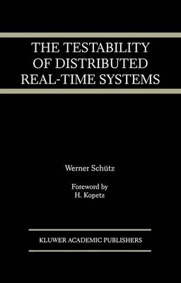 Testability of Distributed Real-Time Systems -  Werner Schutz