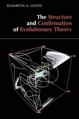 The Structure and Confirmation of Evolutionary Theory - Elisabeth A. Lloyd