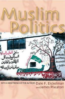 Muslim Politics - Dale F. Eickelman, James Piscatori