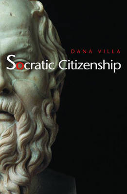 Socratic Citizenship - Dana Villa