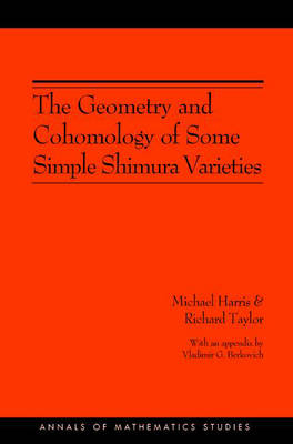 The Geometry and Cohomology of Some Simple Shimura Varieties - Michael Harris, Richard Taylor