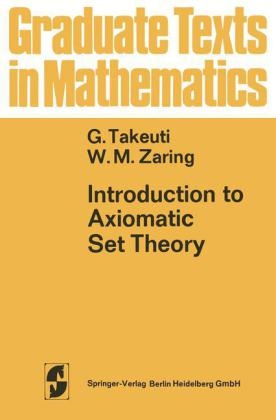 Introduction to Axiomatic Set Theory - G Takeuti, W M Zaring, Gaisi Takeuti