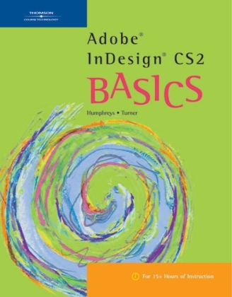 Adobe InDesign CS2 BASICS - Joshua Humphreys, E. Turner