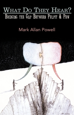 What Do They Hear? - Mark Allan Powell