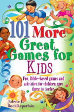 101 More Great Games for Kids - Jolene L. Roehlkepartain