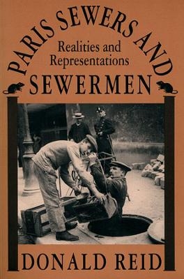 Paris Sewers and Sewermen - Donald Reid