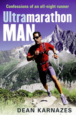 Ultramarathon Man - Dean Karnazes