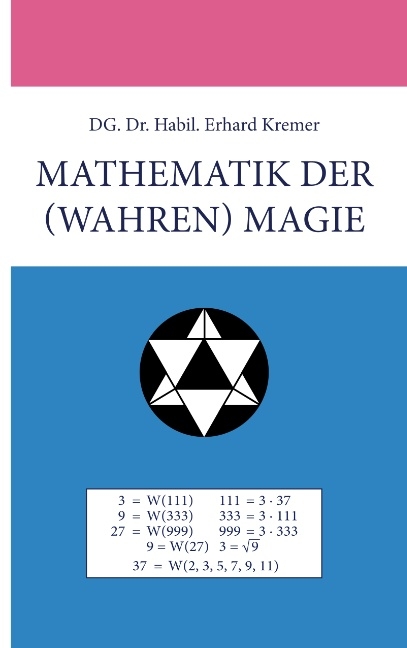 Mathematik der (wahren) Magie - Erhard Kremer