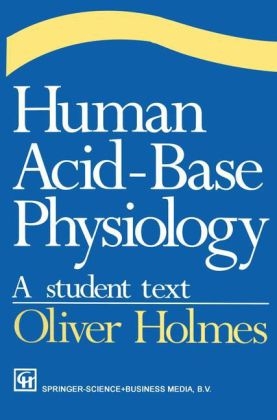 Human Acid-Base Physiology -  Oliver Holmes