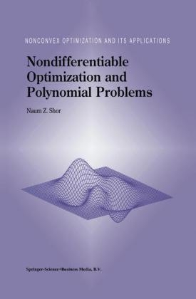 Nondifferentiable Optimization and Polynomial Problems -  N.Z. Shor