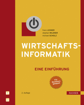 Wirtschaftsinformatik - Franz Lehner, Stephan Wildner, Michael Scholz