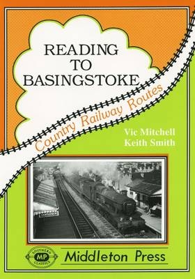 Reading to Basingstoke - Vic Mitchell, Keith Smith