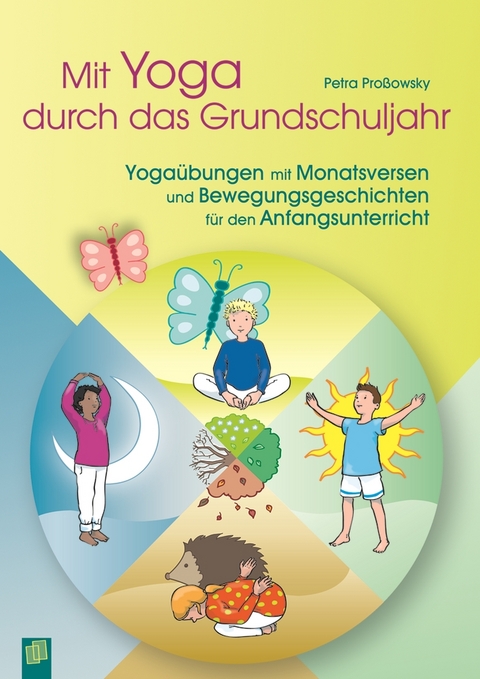 Mit Yoga durch das Grundschuljahr - Petra Proßowsky