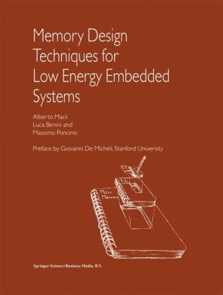 Memory Design Techniques for Low Energy Embedded Systems -  Luca Benini,  Alberto Macii,  Massimo Poncino