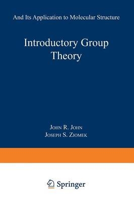 Introductory Group Theory -  John R. Ferraro,  Joseph S. Ziomek